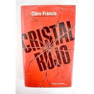 Cristal rojo - Clare Francis.